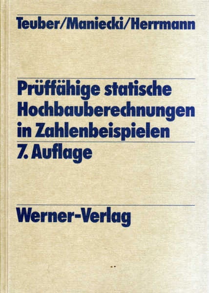 Prüffähige statische Hochbauberechnungen in Zahlenbeispielen