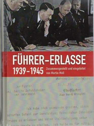 Führer-Erlasse 1939-1945: Edition sämtlicher überlieferter, nicht im Reichsgesetzblatt abgedruckten, von Hitler während des Zweiten Weltkrieges ... Besatzungspolitik und Militärverwaltung