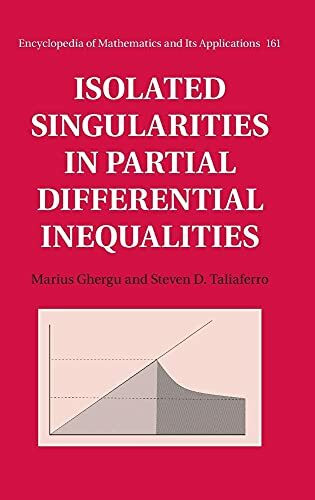 Isolated Singularities in Partial Differential Inequalities (Encyclopedia of Math and its Applications, 161, Band 161)