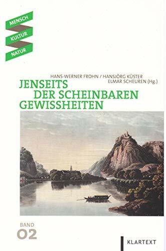 Jenseits der scheinbaren Gewissheiten (Mensch – Kultur – Natur)