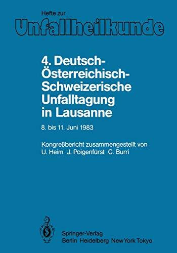 4. Deutsch-Österreichisch-Schweizerische Unfalltagung in Lausanne, 8. bis 11. Juni 1983: 47. Jahrestagung der Deutschen Gesellschaft für ... "Der Unfallchirurg", 163, Band 163)