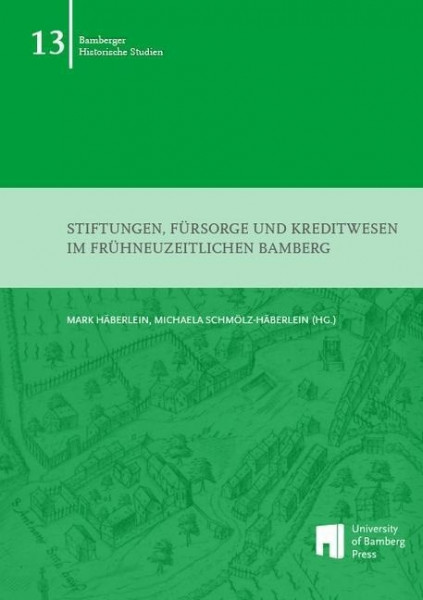 Stiftungen, Fürsorge und Kreditwesen im frühneuzeitlichen Bamberg