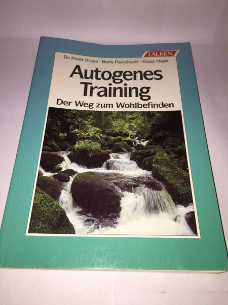 Autogenes Training. Der Weg zum Wohlbefinden.
