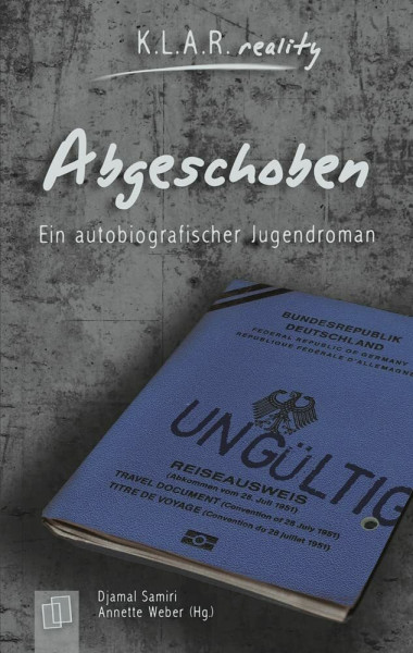 Abgeschoben: Ein autobiografischer Jugendroman (K.L.A.R. reality - Taschenbuch)