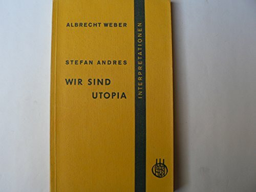Stefan Andres, Wir sind Utopia