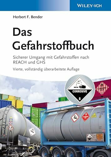 Das Gefahrstoffbuch: Sicherer Umgang mit Gefahrstoffen nach REACH und GHS