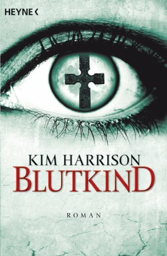 Blutkind: Die Rachel-Morgan-Serie 7 - Roman