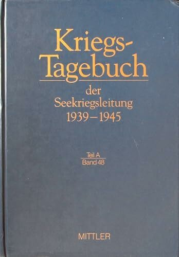 Kriegstagebuch der Seekriegsleitung 1939-1945, 68 Bde. in 77 Tl.-Bdn. u. Beiheft, Bd.48, August 1943