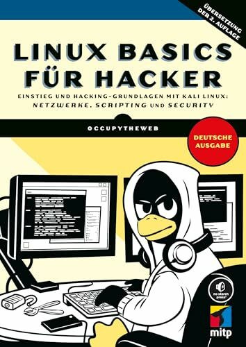 Linux Basics für Hacker: Einstieg und Hacking-Grundlagen mit Kali Linux: Netzwerke, Scripting und Security (mitp Professional)