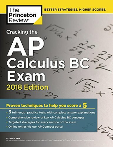 Cracking the AP Calculus BC Exam, 2018 Edition: Proven Techniques to Help You Score a 5 (College Tes