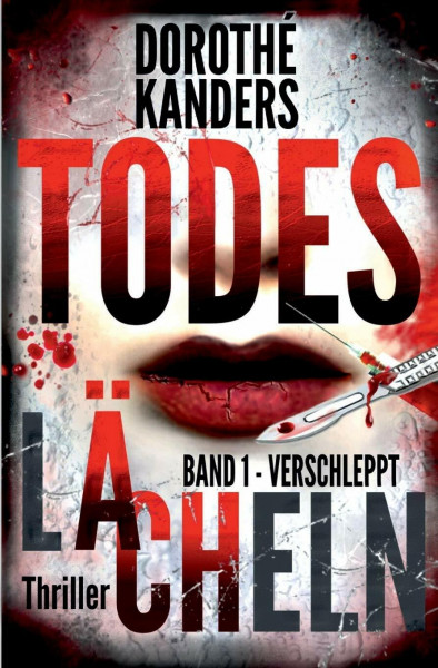 Todeslächeln, Band 1 - Verschleppt: Thriller