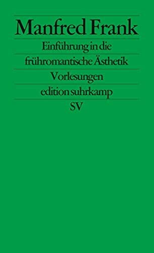 Edition Suhrkamp, Nr. 1563: Einführung in die frühromantische Ästhetik. Vorlesungen