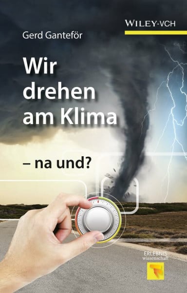 Wir drehen am Klima - na und? (Erlebnis Wissenschaft)