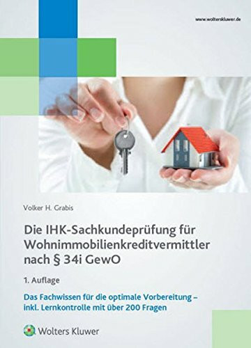 Die IHK-Sachkundeprüfung für Wohnimmobilienkreditvermittler nach § 34i Gewo