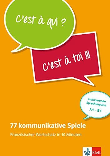 77 kommunikative Spiele: Französischer Wortschatz in 10 Minuten - motivierende Sprechimpulse A1-B2