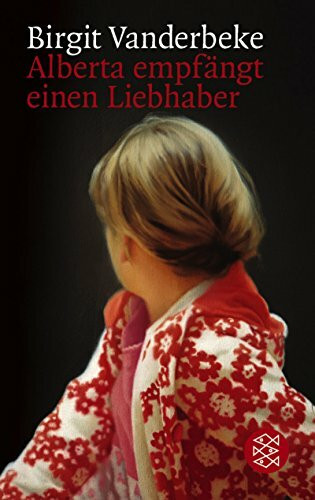 Alberta empfängt einen Liebhaber: Roman (Fischer Taschenbücher)