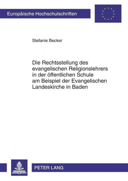 Die Rechtsstellung des evangelischen Religionslehrers in der öffentlichen Schule am Beispiel der Eva
