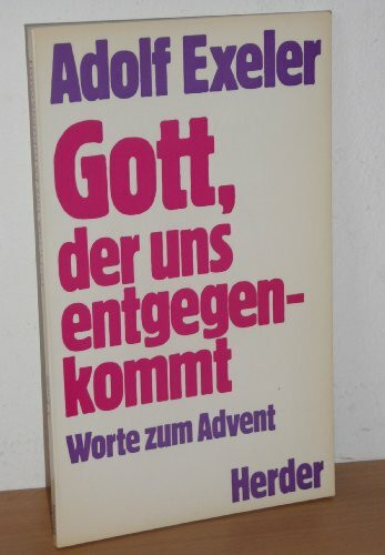 Gott, der uns entgegenkommt. Worte zum Advent