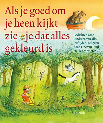 Als je goed om je heen kijkt zie je dat alles gekleurd is: gedichten voor kinderen van alle leeftijden