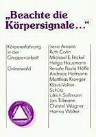 Beachte die Körpersignale...: Körpererfahrung in der Gruppenarbeit