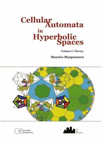 Cellular Automata in Hyperbolic Spaces : Tome 1, Theory, édition en langue anglaise