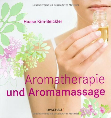 Aromatherapie und Aromamassage