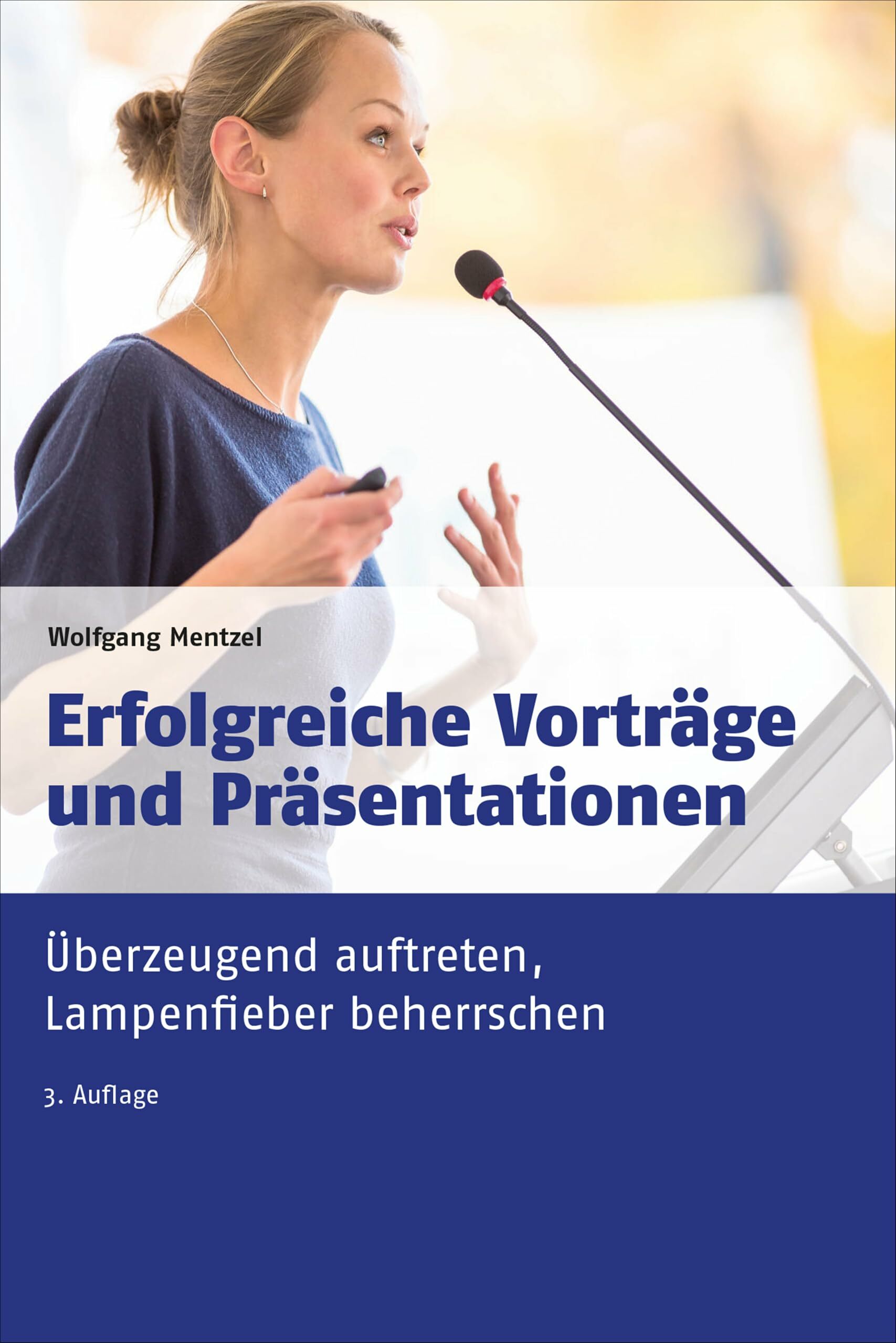 Erfolgreiche Vorträge und Präsentationen: Redeangst überwinden, Lampenfieber beherrschen Erfolgreiche Vorträge und Präsentationen: Redeangst überwinden, Lampenfieber beherrschen