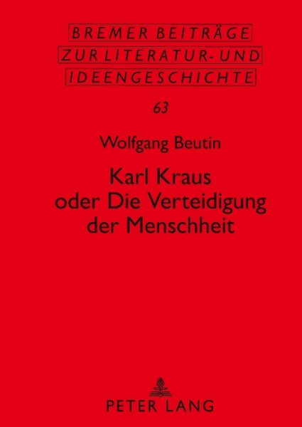 Karl Kraus oder «Die Verteidigung der Menschheit»