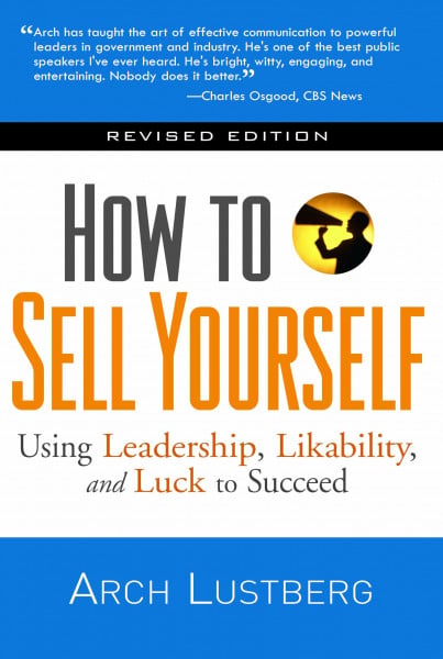 How to Sell Yourself: Using Leadership, Likability, and Luck to Succeed