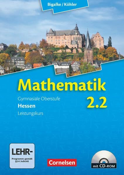 Bigalke/Köhler: Mathematik - Hessen - Bisherige Ausgabe - Band 2.2: Leistungskurs - 2. Halbjahr: Schulbuch mit CD-ROM