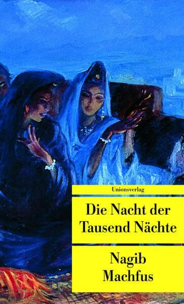 Die Nacht der Tausend Nächte: Roman (Unionsverlag Taschenbücher)