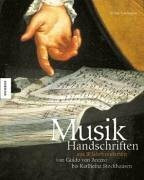 Musikhandschriften aus 10 Jahrhunderten: Von Guido von Arezzo bis Karlheinz Stockhausen