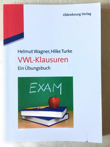 VWL-Klausuren: Ein Übungsbuch