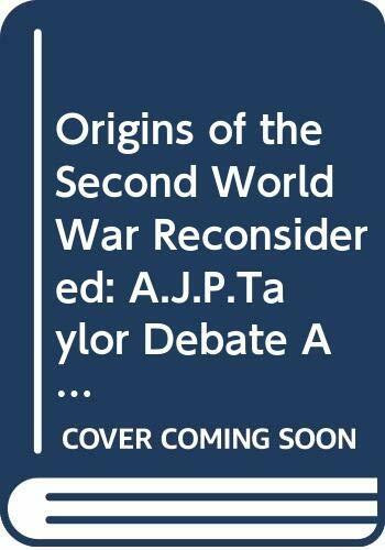 "Origins of the Second World War" Reconsidered: A.J.P.Taylor Debate After Twenty Five Years