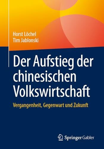 Der Aufstieg der chinesischen Volkswirtschaft: Vergangenheit, Gegenwart und Zukunft