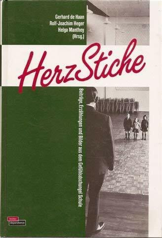 HerzStiche. Beiträge, Erzählungen und Bilder aus dem Gefühlsdschungel Schule