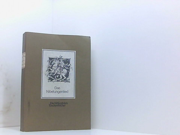 Das Nibelungenlied. Nachdruck der Ausgabe v. 1840.