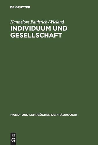 Individuum und Gesellschaft: Sozialisationstheorien und Sozialisationsforschung (Hand- und Lehrbücher der Pädagogik)