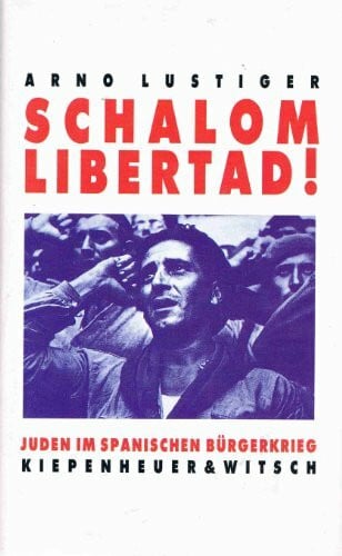 Schalom Libertad!: Juden im spanischen Bürgerkrieg