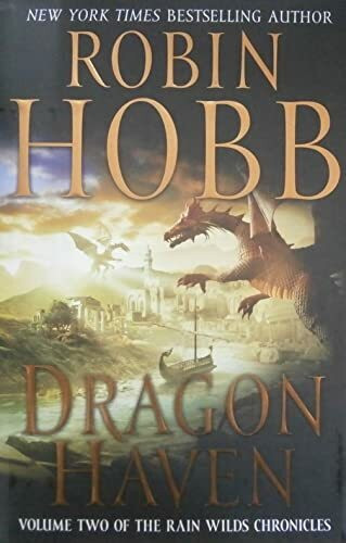 Dragon Haven: Volume Two of the Rain Wilds Chronicles (Rain Wilds Chronicles, 2, Band 2)