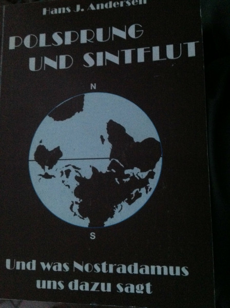 Polsprung und Sintflut. Und was Nostradamus uns dazu sagte