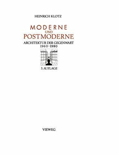 Moderne und Postmoderne: Architektur der Gegenwart 1960 – 1980