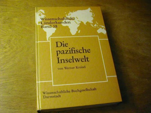 Die pazifische Inselwelt (Wissenschaftliche Länderkunden)