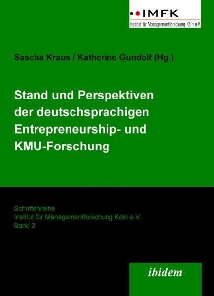 Stand und Perspektiven der deutschsprachigen Entrepreneurship- und KMU-Forschung.