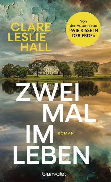 Zweimal im Leben: Roman - Der internationale Bestseller der Autorin von »Wie Risse in der Erde« in neuer Ausstattung