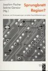 Sprungbrett Region?: Strukturen und Voraussetzungen vernetzter Geschäftsbeziehungen