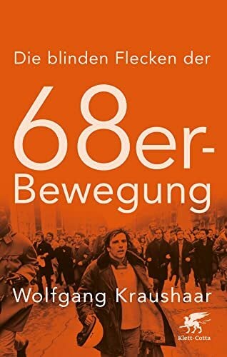 Die blinden Flecken der 68er Bewegung Die blinden Flecken der 68er Bewegung