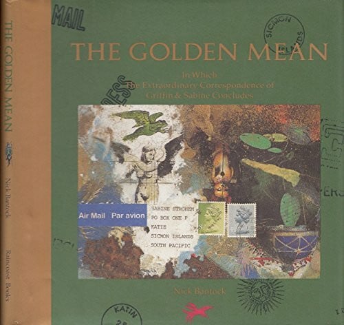 The Golden Mean: In Which the Extraordinary Correspondence of Griffin & Sabine Concludes