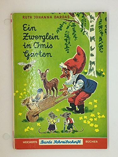 Ein Zwerglein in Omis Garten. ( Weicherts Schreibschrift- Ausgaben.)