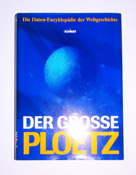 Der Grosse Ploetz. Die Daten-Enzyklopädie der Weltgeschichte